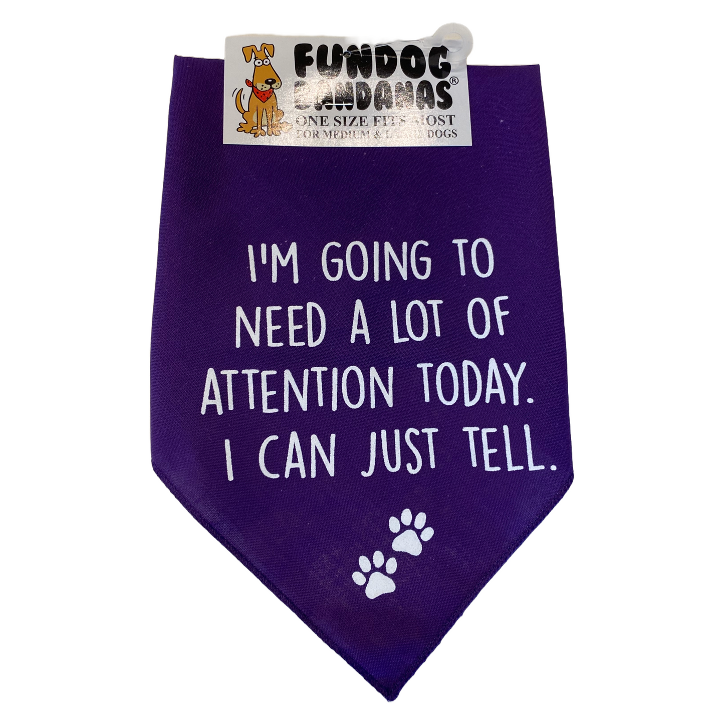 I'm Going to Need a Lot of Attention Dog Bandana