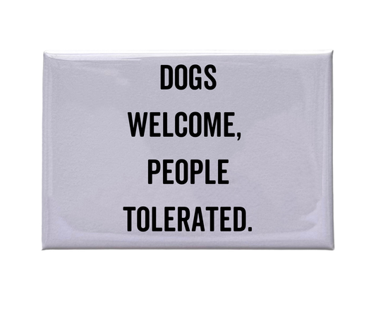 "Dogs Welcome" White Magnet