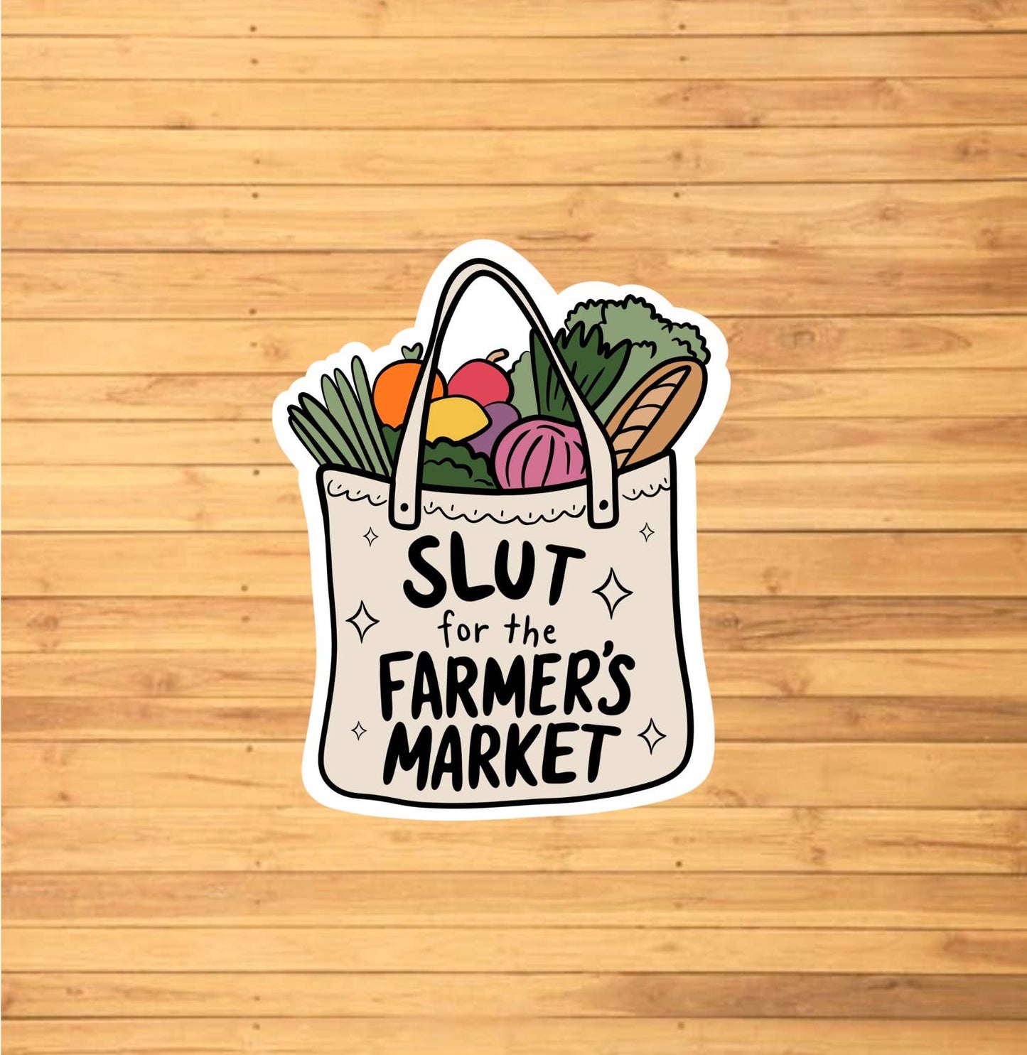 Slut For The Farmers Market Sticker