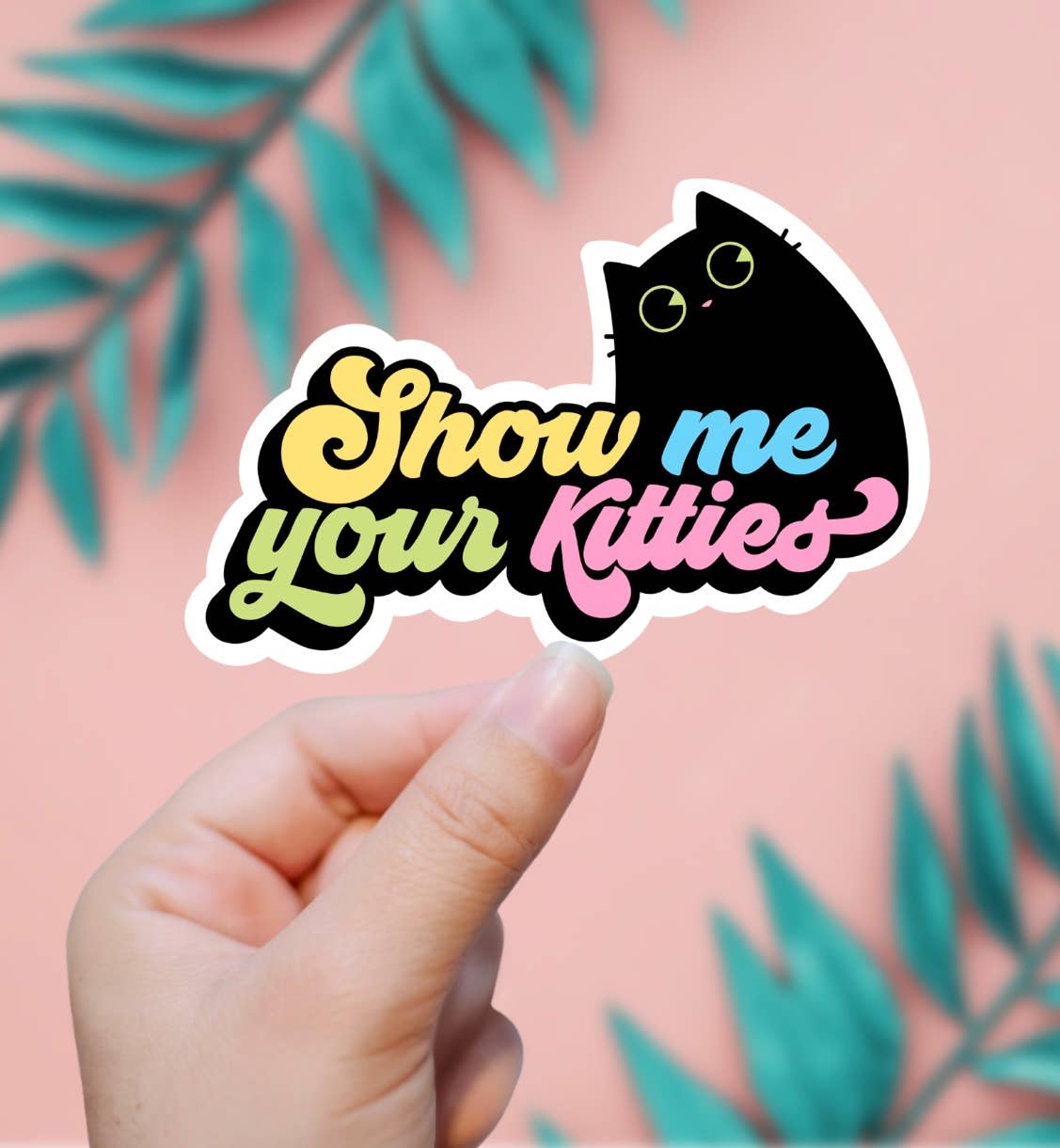 Show Me Your Kitties Sticker