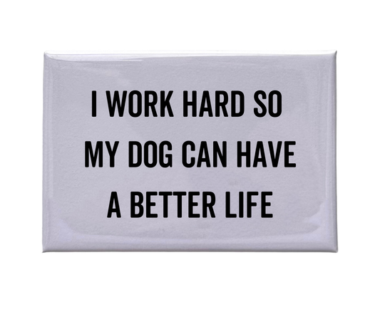"I Work Hard" White Magnet