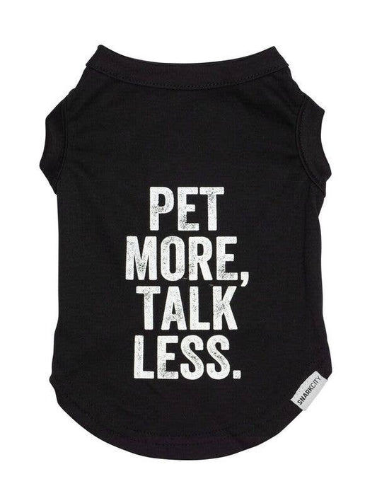 "Pet More Talk Less" Pet Tee