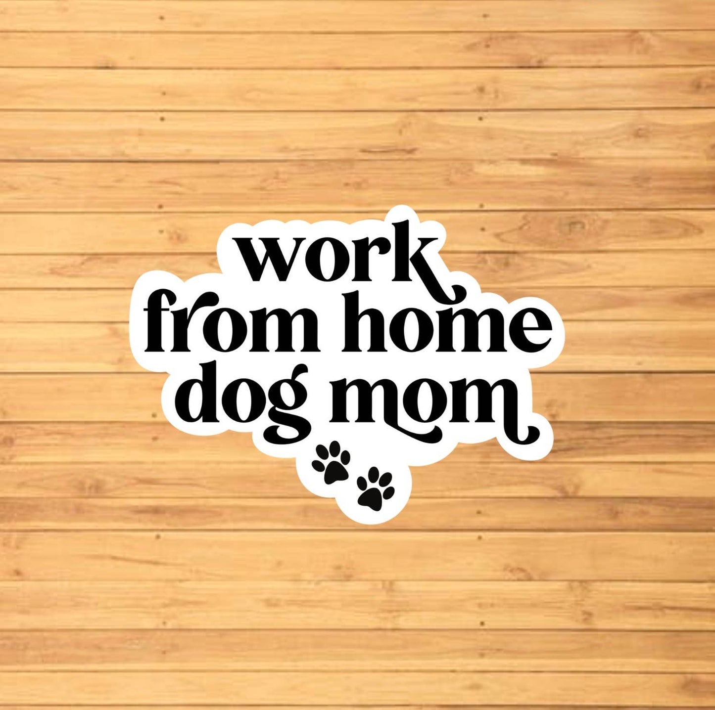 Work From Home Dog Mom Sticker
