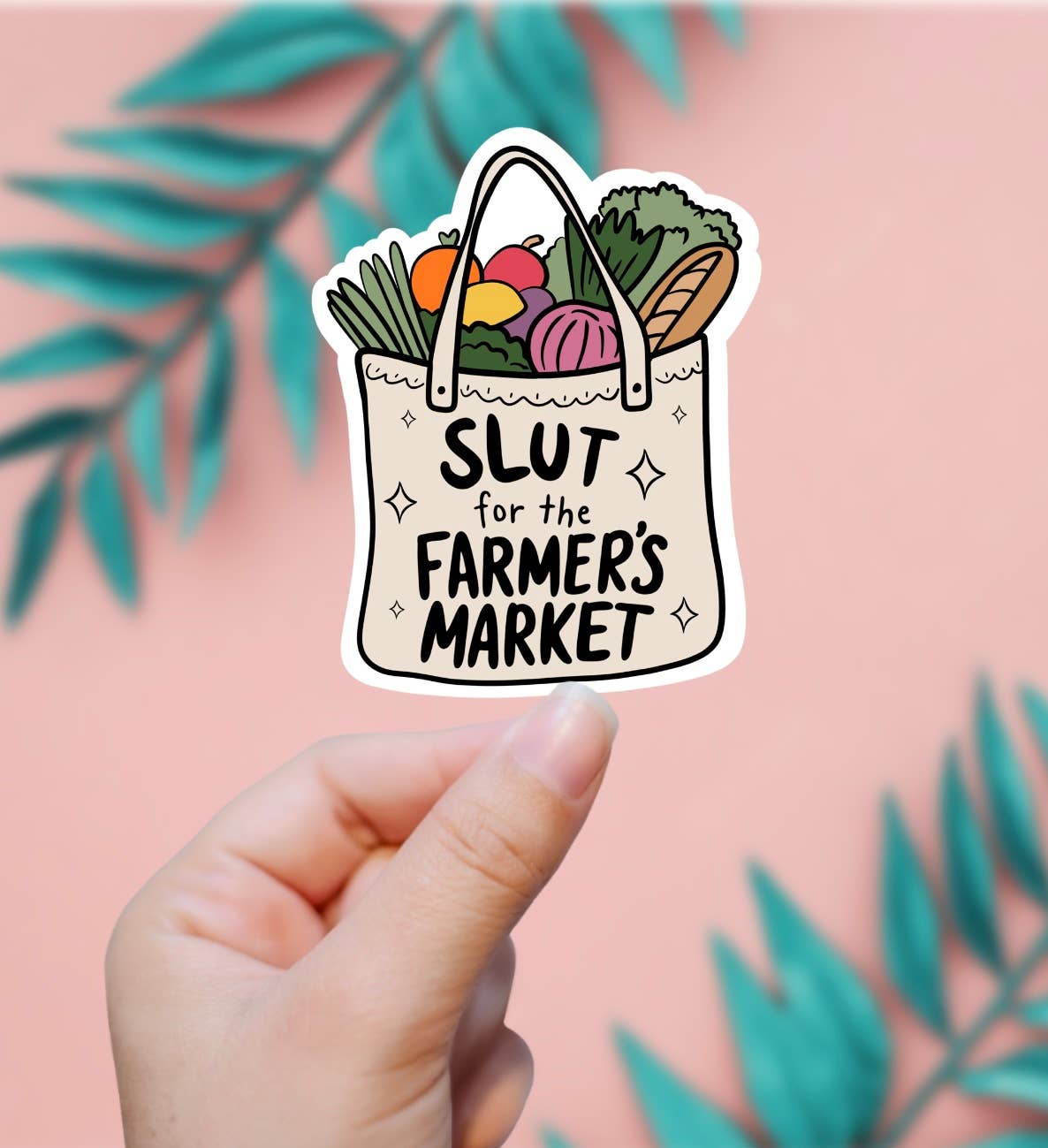 Slut For The Farmers Market Sticker