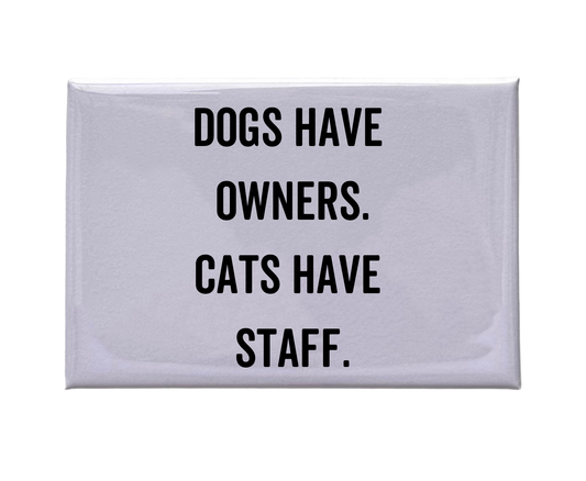 "Dogs Have Owners" White Magnet